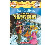 Thea Stilton and the Mystery on the Orient Express: A Geronimo Stilton Adventure