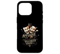 Theater Actor Actress Masks Applause Is My Favorite Sound Carcasa para iPhone 16 Pro