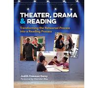 Theater, Drama, and Reading: Transforming the Rehearsal Process into a Reading Process