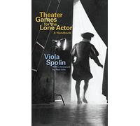 Theater Games for the Lone Actor: A Handbook