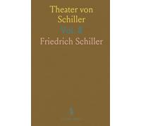 Theater von Schiller: Phädra; Scenen aus den Phönizierinnen; Der Neffe als Onkel; Der Parasit; Die Huldigung der Künste
