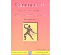 Theatralia II.II Congreso Internacional de Teoría del Teatro. El personaje teatral.