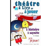Théâtre à lire et à jouer - Saynètes courtes et drôles pour enfants (6-12 ans): Des histoires à lire comme un conte et à jouer comme une pièce de ... théatre et Sketchs - Improvisations - Jeux)