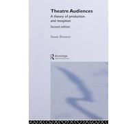 Theatre Audiences: A theory of production and reception