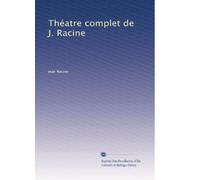 Théatre complet de J. Racine: Volume 2
