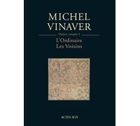 Théâtre complet: Tome 5, L'Ordinaire ; Les Voisins