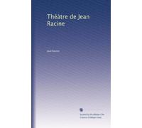 Théàtre de Jean Racine: Volume 1