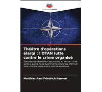 Théâtre d'opérations élargi: l'OTAN lutte contre le crime organisé