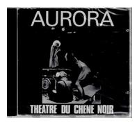 Theatre Du Chene Noir - Aurora [Import]
