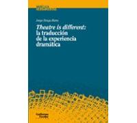 Theatre Is Different: La Traducción De La Experiencia Dramática