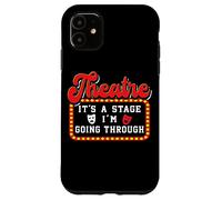 Theatre It's A Stage I'm Going Through Teatro Carcasa para iPhone 11