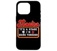 Theatre It's A Stage I'm Going Through Teatro Carcasa para iPhone 16 Pro