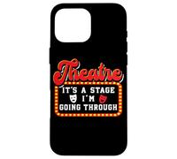 Theatre It's A Stage I'm Going Through Teatro Carcasa para iPhone 16 Pro Max