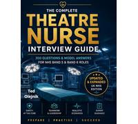 THEATRE NURSE INTERVIEW QUESTIONS AND ANSWERS UK NHS EDITION: Real NHS Theatre Nurse Interview Questions, Clinical Scenarios, STAR Answers and ... (Nursing Interview & Clinical Mastery Series)