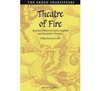 Theatre of Fire: Special Effects in Early English and Scottish Theatre