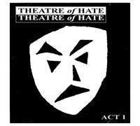 Theatre of Hate - Act 1