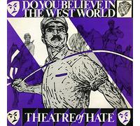 Theatre Of Hate - Do You Believe In The Westworld