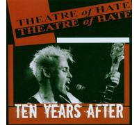 Theatre of Hate - Ten Years After