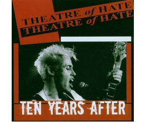 Theatre of Hate - Ten Years After