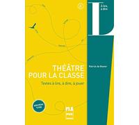 Théâtre pour la classe: Textes à lire, à dire, à écrire
