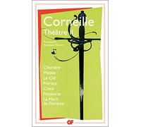Théâtre: Tome 2, Clitandre ; Médée ; Le Cid ; Horace ; Cinna ; Polyeucte ; La mort de Pompée