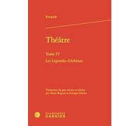 Théâtre: Tome IV, Les Légendes d'Athènes