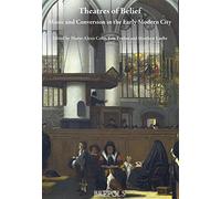 Theatres of Belief: Music and Conversion in the Early Modern City (Epitome Musical)