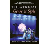 Theatrical Genre & Style: A Guide for Designers, Directors, and Performers