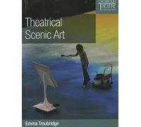 Theatrical Scenic Art (Crowood Theatre Companions)