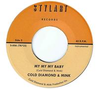 Thee Baby Cuffs & Cold Diamond & Mink - My My My Baby + My My My Baby (Instrumental) [Vinilo]