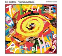 Thee Exciters - Perpetual Happening