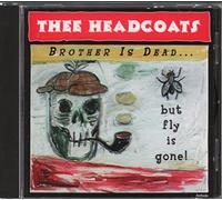 Thee Headcoats - Brother Dead. But Fly is