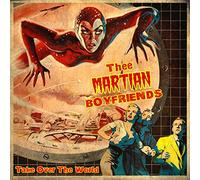 Thee Martian Boyfriends - Take Over The World [Import]