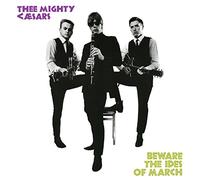 Thee Mighty Caesars - Beware the Ides of March [Vinilo]