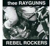 Thee Rayguns - Rebel Rockers [Import]