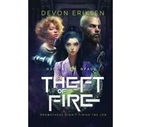 Theft of Fire: Orbital Space #1