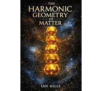 TheHarmonicGeometryofMatter (The Harmonic Geometry)