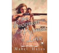 Their Bozeman Trail Promise of Love: A Western Historical Romance Book