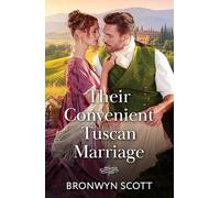Their Convenient Tuscan Marriage: A spicy Regency romance for fans of Italian vineyards and business deals with red-hot benefits! New in 2026!: Book 1 (Regency Tour in Italy)