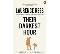 Their Darkest Hour: People Tested to the Extreme in WWII
