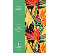 Their Eyes Were Watching God: by Zora Neale Hurston (Virago Modern Classics)