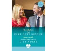 Their Fake Date Rescue / Second Chance With His City Nurse (ebook)