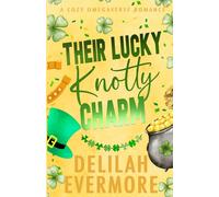 Their Lucky Knotty Charm: A Cozy Small Town Omegaverse Romance (Bakedverse)