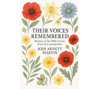 Their Voices Remembered: Women of the Bible stories from their perspective