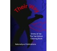 Their Way Emery and Tae Coloring Book: The Tae Edition (Their Way Emery and Tae The Coloring Book)