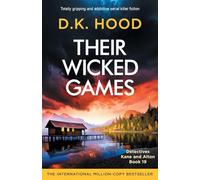 Their Wicked Games: Totally gripping and addictive serial killer fiction: 19 (Detectives Kane and Alton)