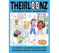 Theirloonz The Great Ergo Adventure: A Safety Coloring Book for Growing Bodies Everywhere (Theirloonz Safety Series)