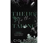 Theirs for the Taking (A Dangerous Love)