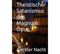 Theistischer Satanismus des Magnum Opus (Theistic Satanism of Magnum Opus)