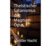 Theistischer Satanismus des Magnum Opus (Theistic Satanism of Magnum Opus)